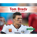 Tom Brady: Grande del Futbol Americano (Tom Brady: NFL Great and Super Bowl Mvp): Grande del Futbol Americano (NFL Great and Super Bowl Mvp) - Library Binding