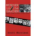 Murder in the Garden: Famous Crimes of Early Fresno County - Paperback