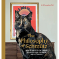 The Philosophy of Schmütz: What a One-Eyed Cat Taught Me About Love, Presence, and Letting Go - Hardcover
