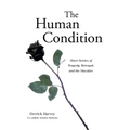 The Human Condition: Short Stories of Tragedy, Betrayal, and the Macabre - Paperback