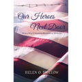 Our Heroes Next Door: World War II Memories Revealed By Veterans - Paperback