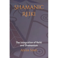 Shamanic Reiki: The Integration of Reiki and Shamanism - Paperback