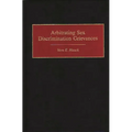 Arbitrating Sex Discrimination Grievances - Hardcover
