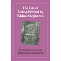 The Life of Bishop Wilfrid by Eddius Stephanus - Paperback
