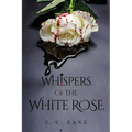 Whispers of the White Rose - Paperback