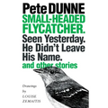 Small-headed Flycatcher. Seen Yesterday. He Didn't Leave His Name.: and other stories - Paperback