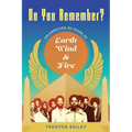 Do You Remember?: Celebrating Fifty Years of Earth, Wind & Fire - Hardcover