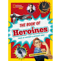 The Book of Heroines: Tales of History's Gutsiest Gals - Hardcover
