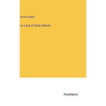 For Lack of Gold a Novel - Hardcover