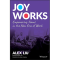 Joy Works: Empowering Teams in the New Era of Work - Hardcover