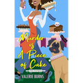 Murder is a Piece of Cake: A Delicious Culinary Cozy with an Exciting Twist - Paperback