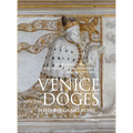 Venice and the Doges: Six Hundred Years of Architecture, Monuments, and Sculpture - Hardcover