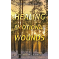 Healing Emotional Wounds: Thirty-Day Journal - Hardcover
