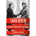Takeover: Hitler's Final Rise to Power - Paperback