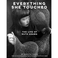 Everything She Touched: The Life of Ruth Asawa - Paperback