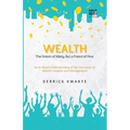 Wealth: The Dream of Many, But a Friend of Few - Paperback