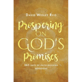 Prospering On God's Promises: 365 Days of Faith-Building Devotions - Paperback