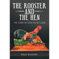 The Rooster and the Hen: The Story of Love at Last Look - Paperback