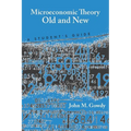 Microeconomic Theory Old and New: A Student's Guide - Paperback
