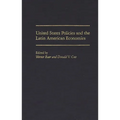 United States Policies and the Latin American Economies - Hardcover