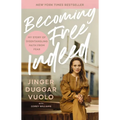 Becoming Free Indeed: My Story of Disentangling Faith from Fear - Hardcover
