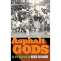 Asphalt Gods: An Oral History of the Rucker Tournament - Paperback