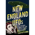 New England UFOs: Sightings, Abductions, and Other Strange Phenomena - Paperback