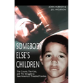 Somebody Else's Children: The Courts, the Kids, and the Struggle to Save America's Troubled Families - Paperback