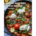 50 Classic Greek Dishes for Every Occassion - Paperback