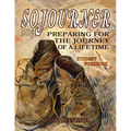 Sojourner: Preparing for the Journey of a Lifetime - Paperback