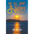 We All Want to Be Happy: A Book of Thoughts (Volume 2) - Paperback