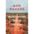 Wandering with Intent: Essays from Remote Australia - Paperback