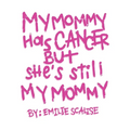 My Mommy Has Cancer But She's Still My Mommy - Paperback