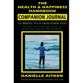 The Health and Happiness Handbook COMPANION JOURNAL - Paperback