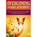 Overcoming Anxious Attachment - Paperback