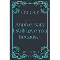 On Our Anniversary I Still Love You Because: A Unique Wedding Anniversary Gift - Paperback
