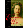 The Emancipator's Wife: A Novel of Mary Todd Lincoln - Paperback