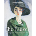 The Fauves: Matisse, Derain, and the explosion of colour - Hardcover
