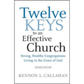 Twelve Keys to an Effective Church: Strong, Healthy Congregations Living in the Grace of God - Hardcover