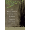 Forgotten Among the Lilies: Learning to Love Beyond Our Fears - Paperback