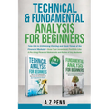 Technical & Fundamental Analysis for Beginners 2 in 1 Edition: Take $1k to $10k Using Charting and Stock Trends of the Financial Markets + Grow Your I - Paperback