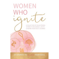 Women Who Ignite - Paperback