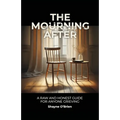 The Mourning After: A Raw and Honest Guide for Anyone Grieving - Paperback