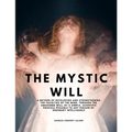 The Mystic Will - A Method of Developing and Strengthening the Faculties of the Mind, through the Awakened Will, by a Simple, Scientific Process Possi - Paperback