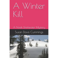 A Winter Kill: A Noah Drinkwater Mystery - Paperback