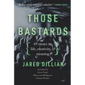 Those Bastards: 69 essays on life, creativity, & meaning - Paperback
