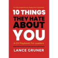 10 Things They Hate About YOU: A CX Playbook for Leaders - Hardcover
