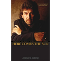 Here Comes the Sun: The Spiritual and Musical Journey of George Harrison - Paperback
