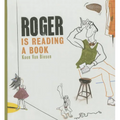 Roger Is Reading a Book - Hardcover