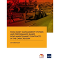Road Asset Management Systems and Performance-Based Road Maintenance Contracts in the Carec Region - Paperback